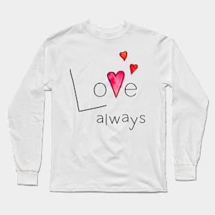 Love Always Long Sleeve T-Shirt